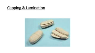 Defects or processing problems in tablet dosage form. | PPTX