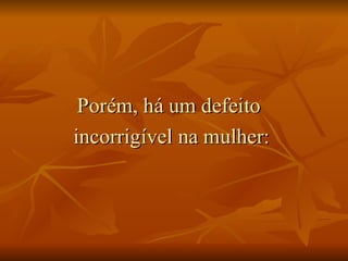 Defeito incorrigivel na mulher