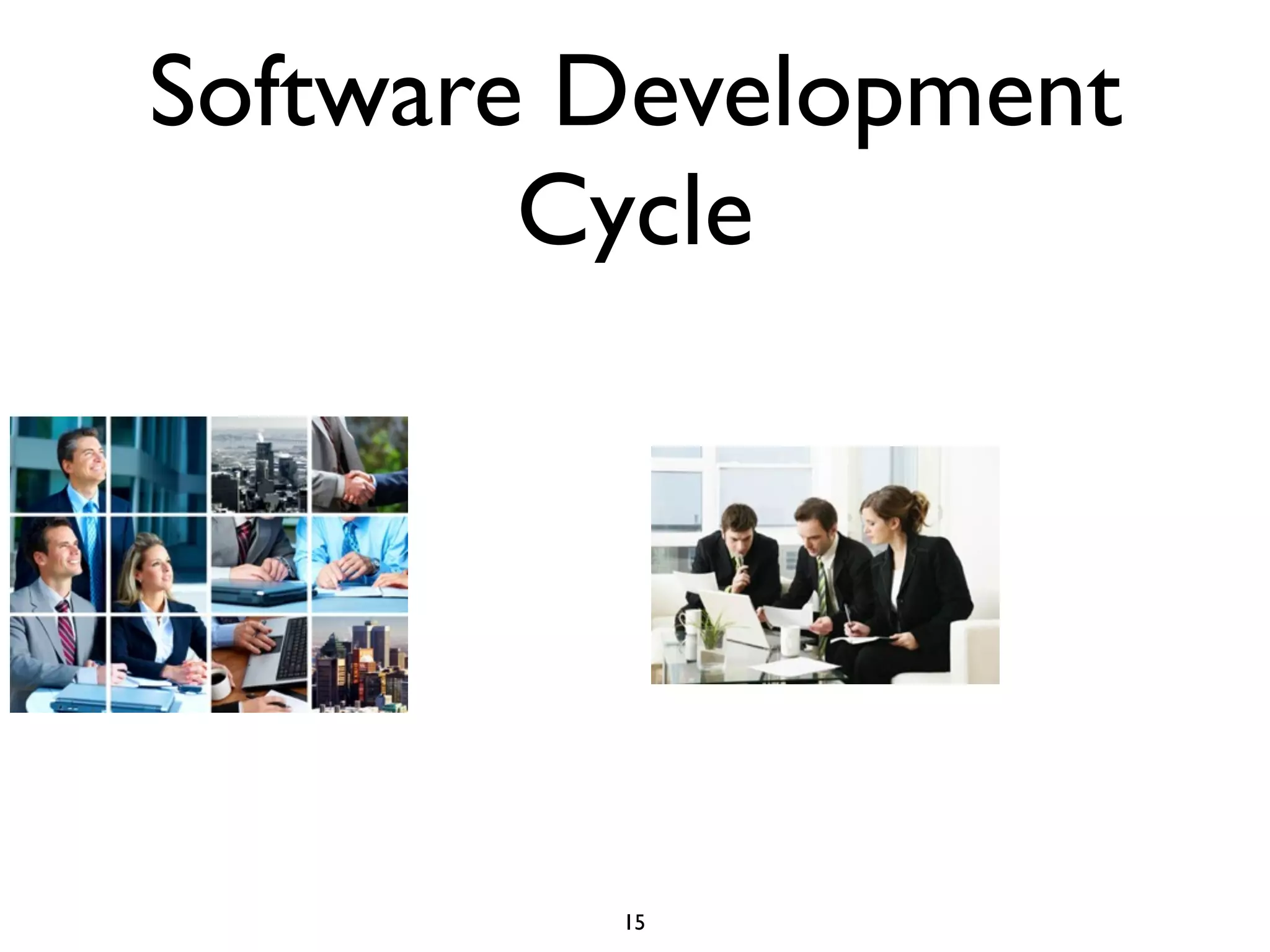 Software Development
        Cycle




         15
 