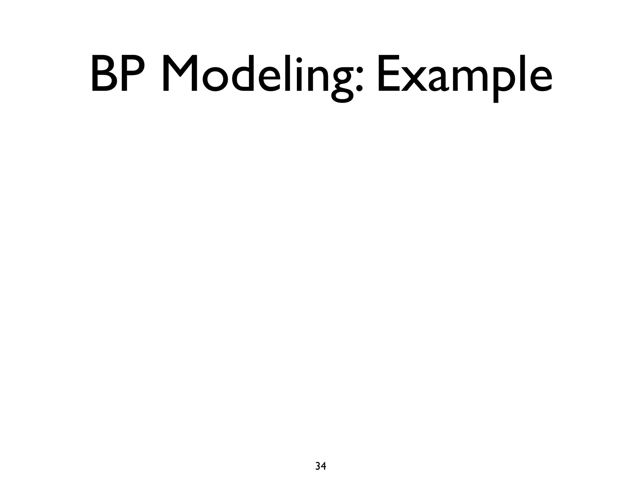BP Modeling: Example




         34
 
