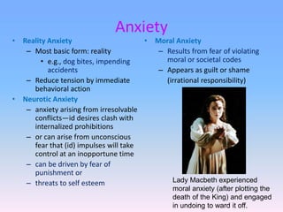 Anxiety
• Reality Anxiety
– Most basic form: reality
• e.g., dog bites, impending
accidents
– Reduce tension by immediate
...