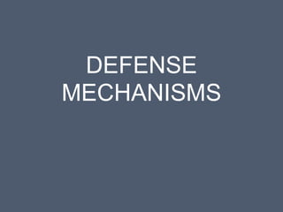 Defence mechanisms