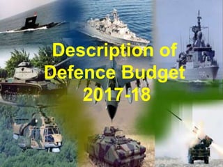 Description of
Defence Budget
2017-18
 