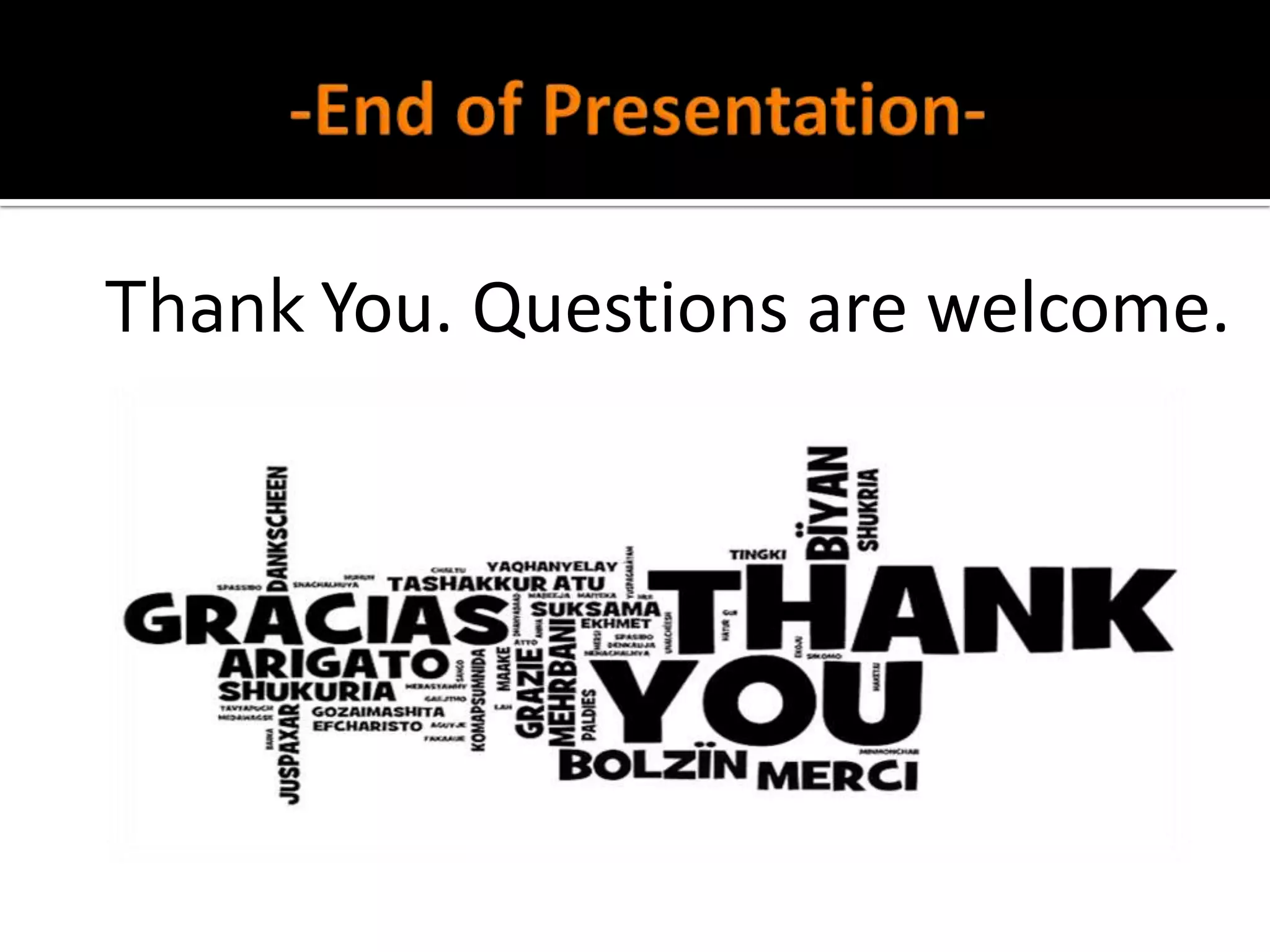 Thank You. Questions are welcome.



               W
 