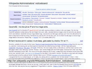 http://en.wikipedia.org/wiki/Wikipedia:Administrators'_noticeboard 