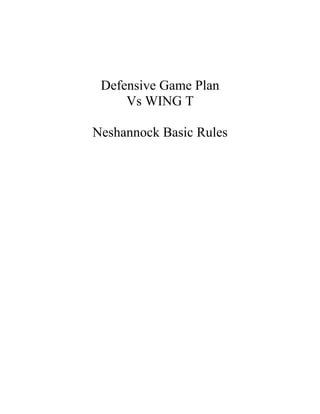 Defensive Game Plan
     Vs WING T

Neshannock Basic Rules
 