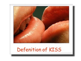 Don't miss the KISS!!   Defenition of KISS Design Skill 