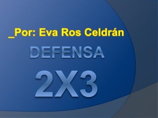 Defensa 2x3