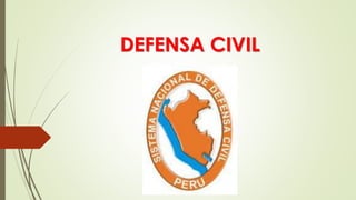 DEFENSA CIVIL 
 