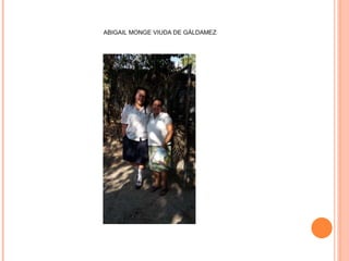 ABIGAIL MONGE VIUDA DE GÁLDAMEZ
 