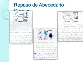 Repaso de Abecedario
Cursiva
 