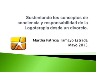 Martha Patricia Tamayo Estrada
Mayo 2013

 