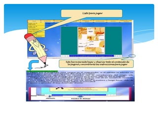 Listo para jugar




Esta barra permite bajar y observar todo el contenido de
  la pagina y encontraras las instrucciones para jugar
 