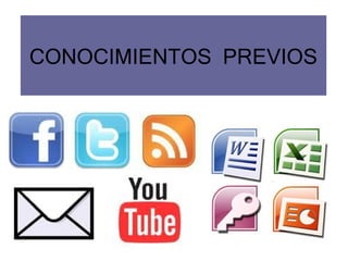 CONOCIMIENTOS PREVIOS
 