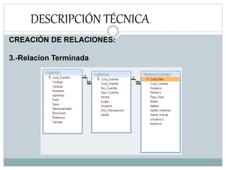 DESCRIPCIÓN TÉCNICA
CREACIÓN DE RELACIONES:
3.-Relacion Terminada
 