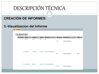 DESCRIPCIÓN TÉCNICA
CREACIÓN DE INFORMES:
3.-Visualizacion del Informe
 