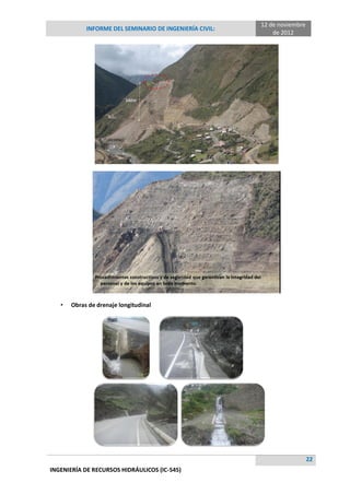 INFORME DEL SEMINARIO DE INGENIERÍA CIVIL:
12 de noviembre
de 2012
22
INGENIERÍA DE RECURSOS HIDRÁULICOS (IC-545)
• Obras de drenaje longitudinal
 