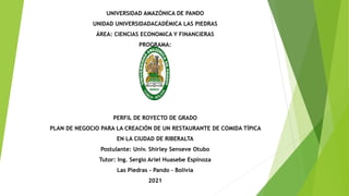 UNIVERSIDAD AMAZÓNICA DE PANDO
UNIDAD UNIVERSIDADACADÉMICA LAS PIEDRAS
ÁREA: CIENCIAS ECONOMICA Y FINANCIERAS
PROGRAMA:
PE...