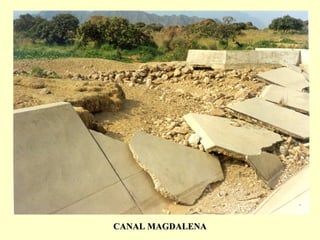 CANAL MAGDALENACANAL MAGDALENA
 