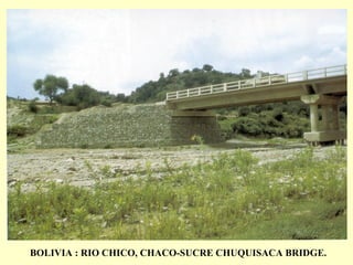 BOLIVIA : RIO CHICO, CHACO-SUCRE CHUQUISACA BRIDGE.
 