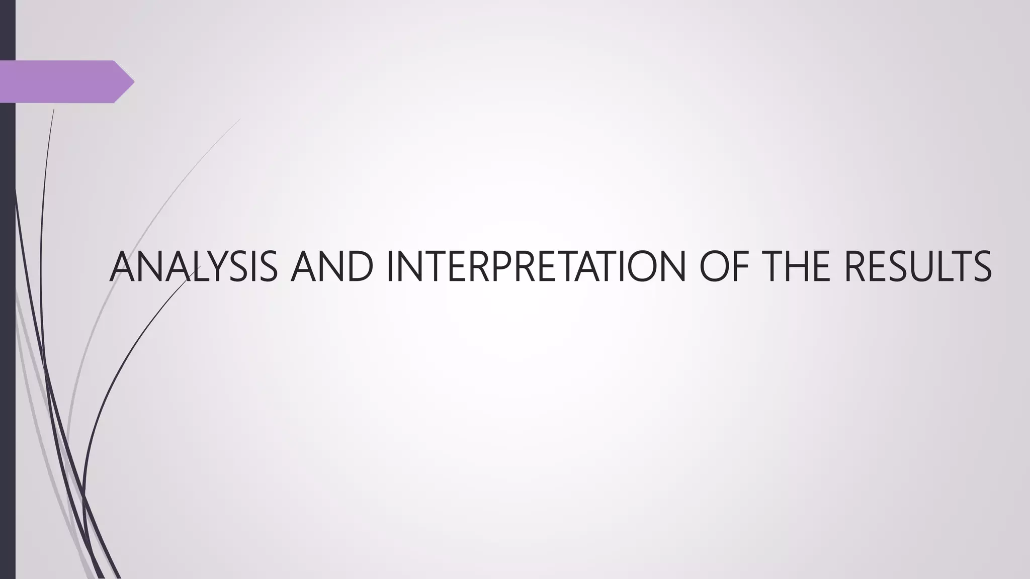 ANALYSIS AND INTERPRETATION OF THE RESULTS
 