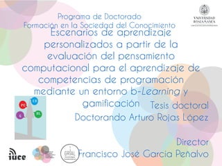 PROGRAMA DEPROGRAMA DE
DOCTORADODOCTORADO
FORMACIÓN EN LAFORMACIÓN EN LA
SOCIEDAD DELSOCIEDAD DEL
CONOCIMIENTOCONOCIMIENTO...