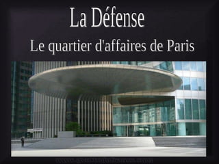 La Défense Le quartier d'affaires de Paris 