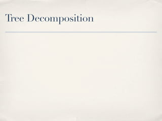 Tree Decomposition
 