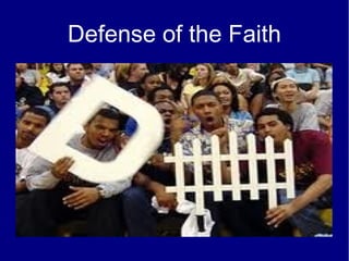 Defense of the Faith
 