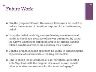 +

49

Future Work
n 

Can the proposed Crowd Consensus framework be useful to
reduce the number of iterations required f...