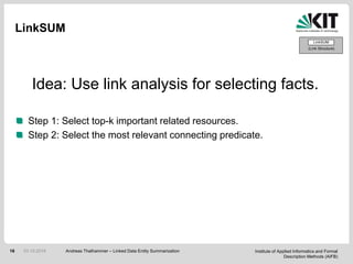Institute of Applied Informatics and Formal
Description Methods (AIFB)
16
LinkSUM
Andreas Thalhammer – Linked Data Entity ...