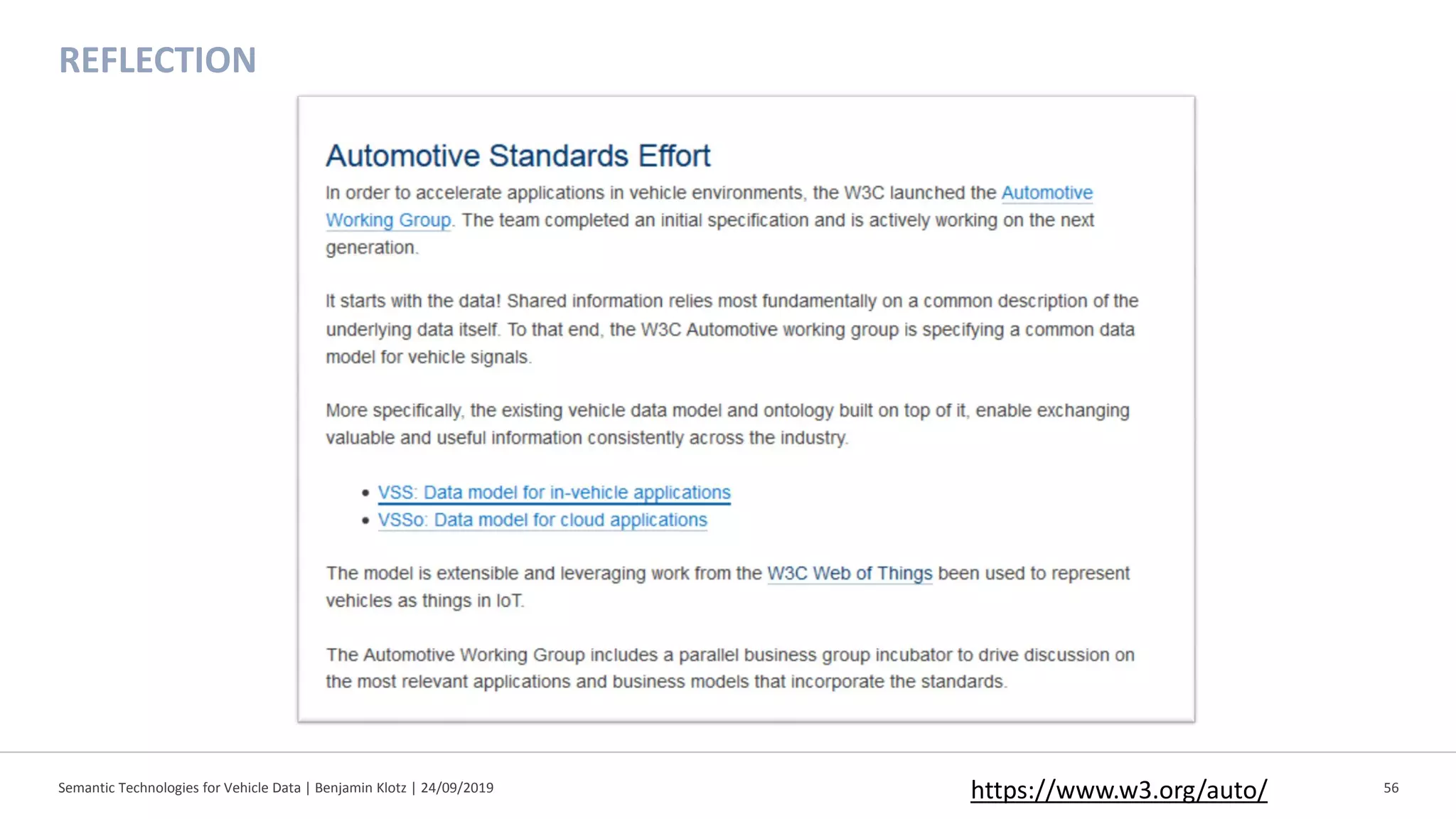 REFLECTION
Semantic Technologies for Vehicle Data | Benjamin Klotz | 24/09/2019 56https://www.w3.org/auto/
 