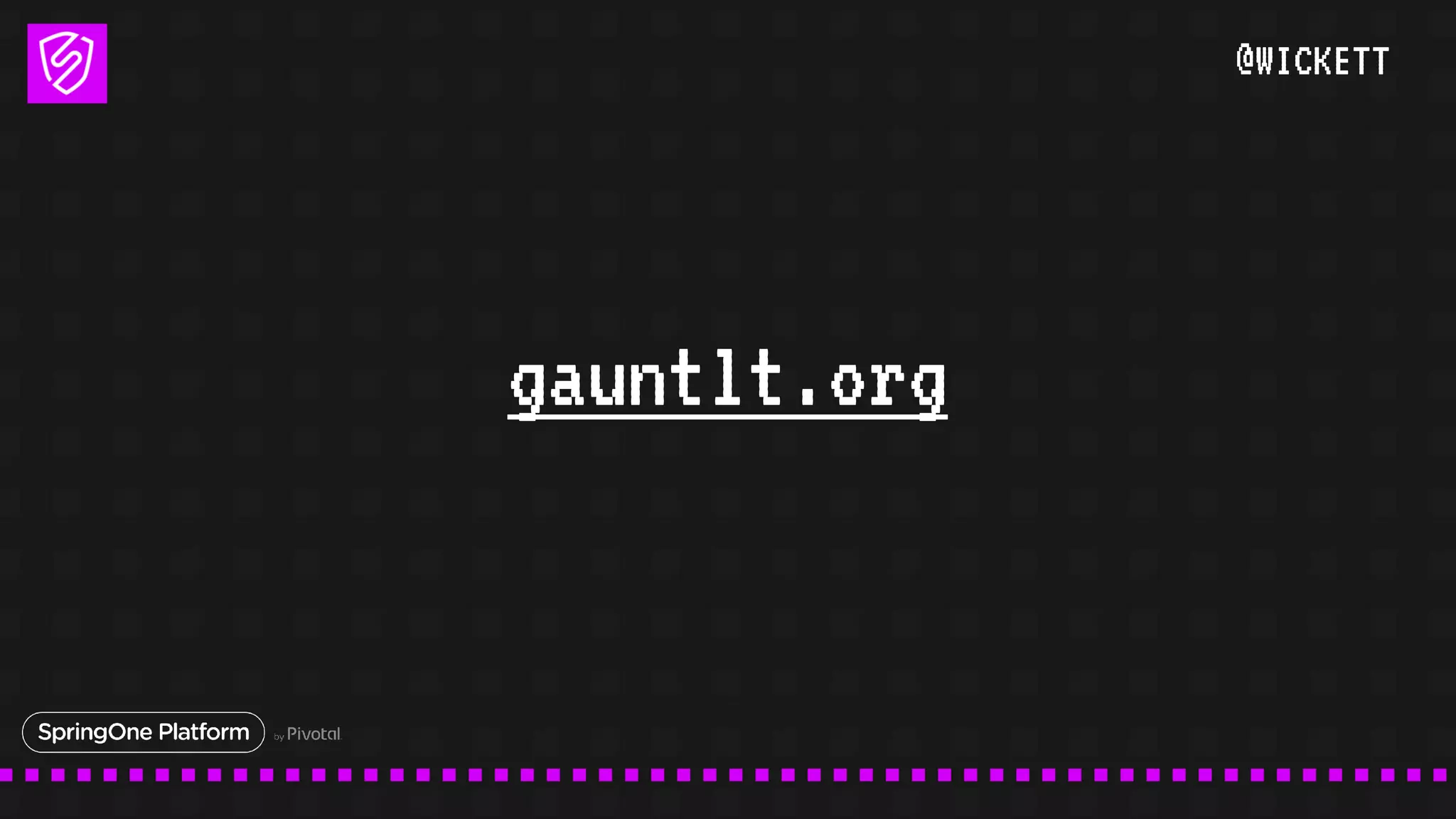 @WICKETT
gauntlt.org
 