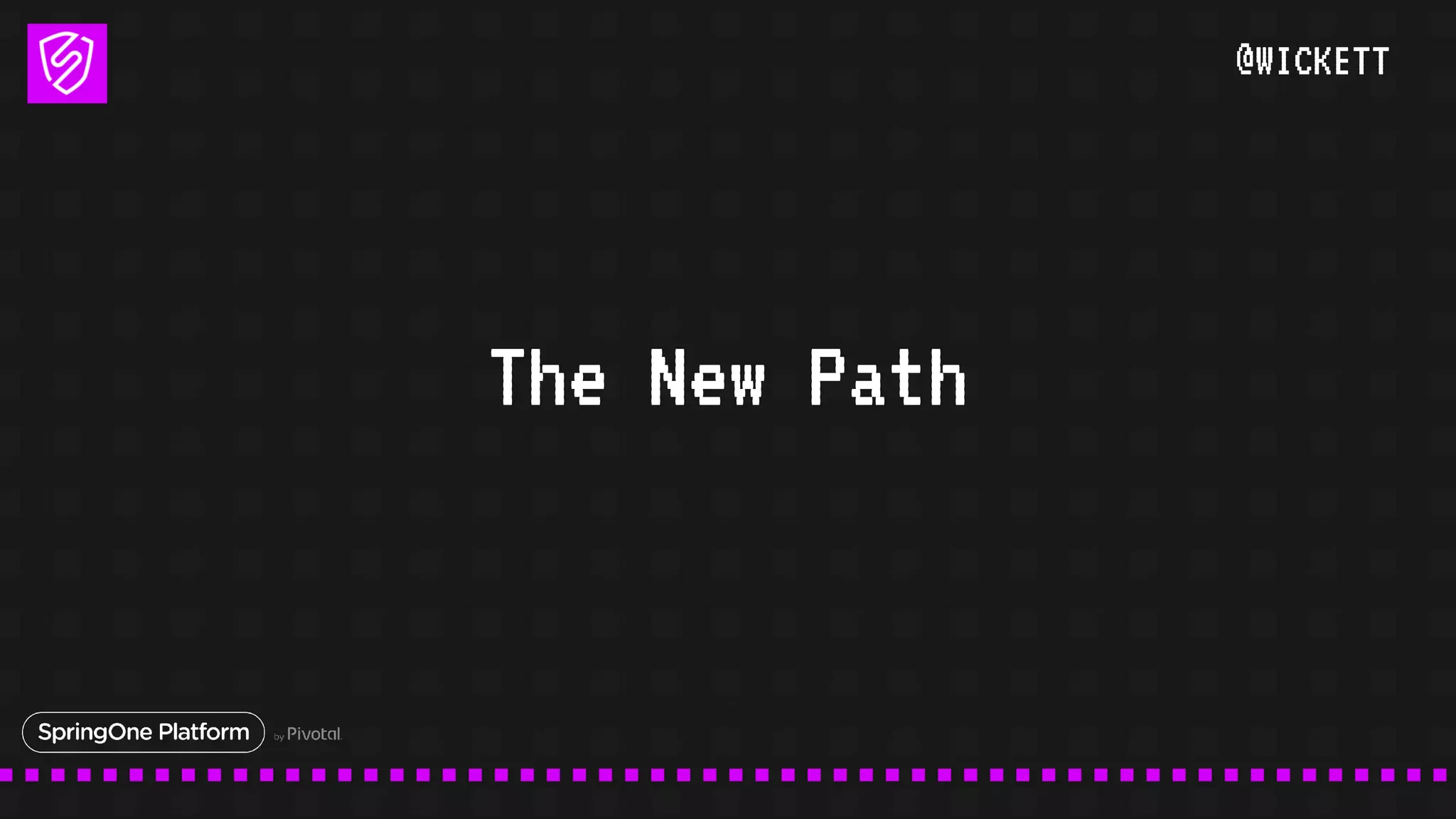 @WICKETT
The New Path
 