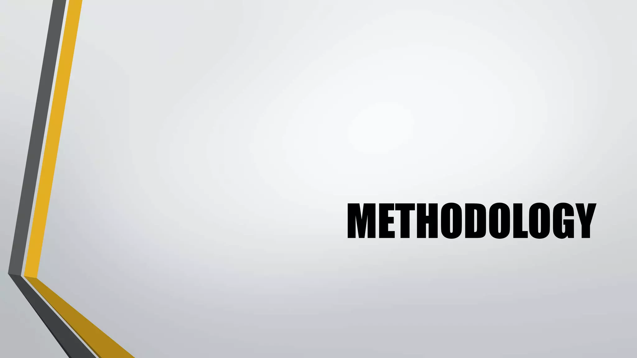 METHODOLOGY
 
