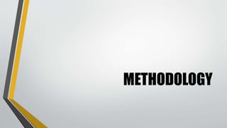 METHODOLOGY
 