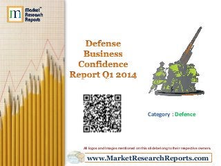 Category : Defence

All logos and Images mentioned on this slide belong to their respective owners.

www.MarketResearchReports.com

 