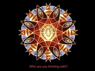 Who are you thinking with? 