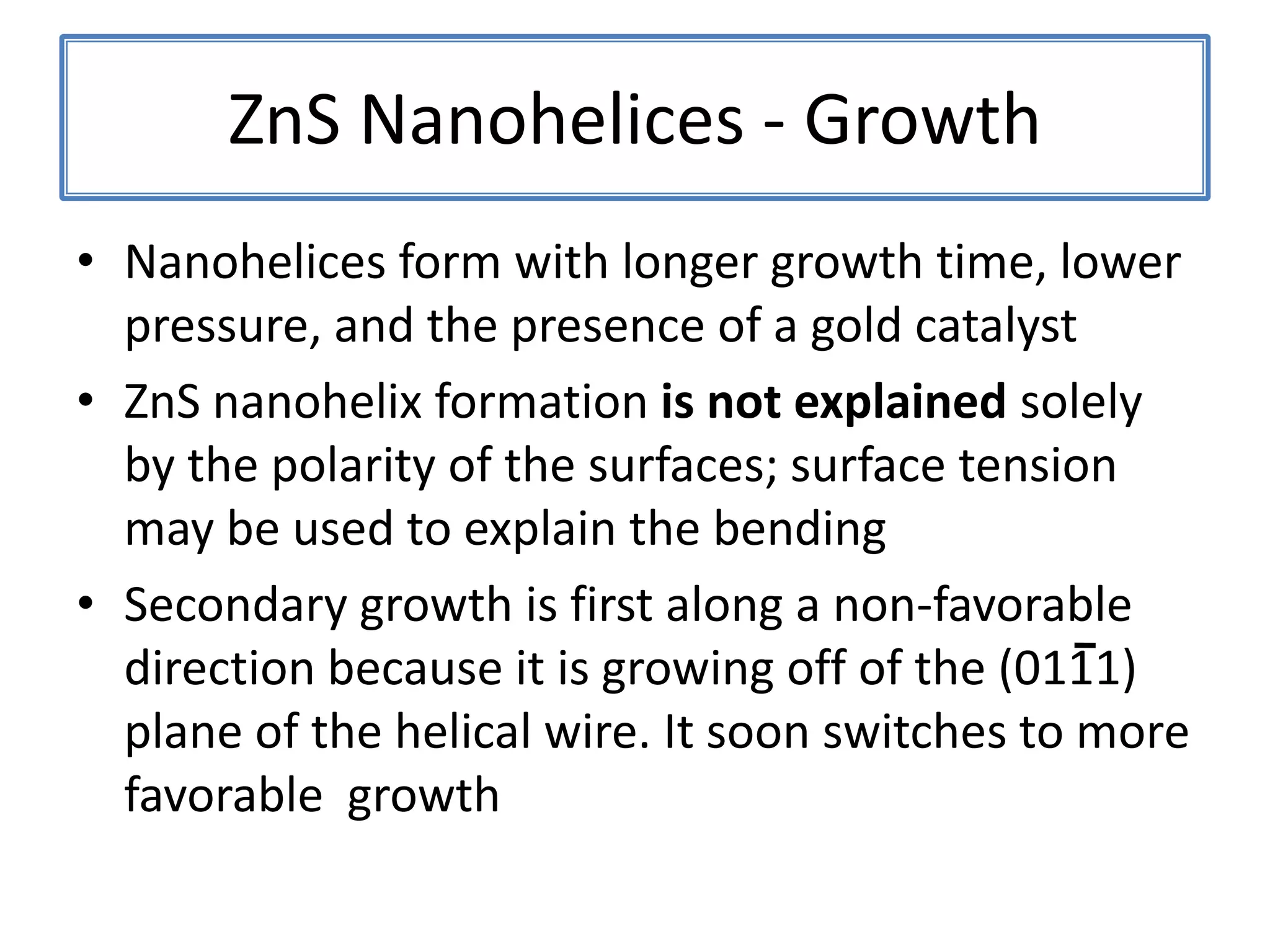 Aligned ZnS Nanowires - GrowthThe initial deposit of CdSe forms a polycrystalline filmThis film on the silicon serves as the deposition surface for the ZnS nanowiresGrowth occurs because of the lattice match between (0001)-CdSe and (0001)-ZnS and continues because of low growth energy of the growth direction