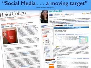 “Social Media . . . a moving target”(Hogan & Quan-Haase, 2010)
 