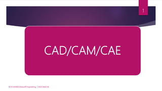 CAD/CAM/CAE
REJVI AHMED,Robocliff Engineering, CAD/CAM/CAE
1
 