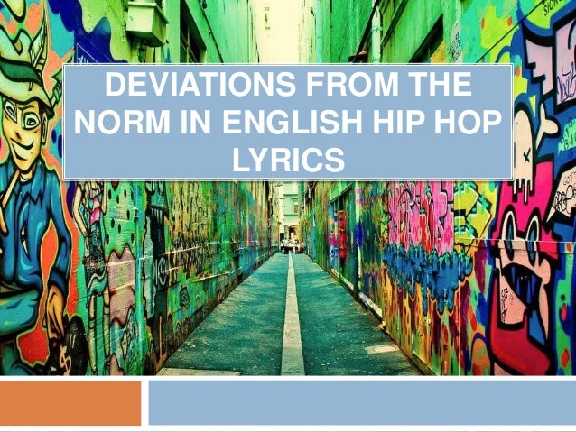Deviations From The Norm In English Hip Hop Lyrics norm in english hip hop lyrics