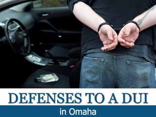 Defenses to a DUI in Omaha