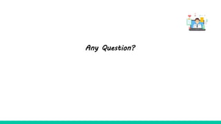 Any Question?
 