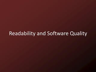 Readability and Software Quality
 