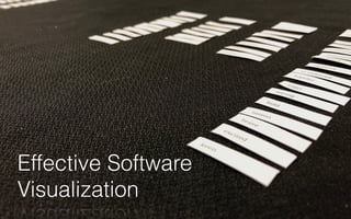 Effective Software
Visualization
 