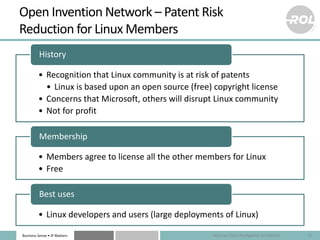 Business Sense • IP Matters
Open Invention Network – Patent Risk
Reduction for Linux Members
• Recognition that Linux comm...