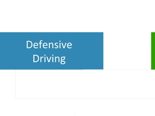 Defensive
 Driving
 