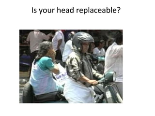 Is your head replaceable?
 