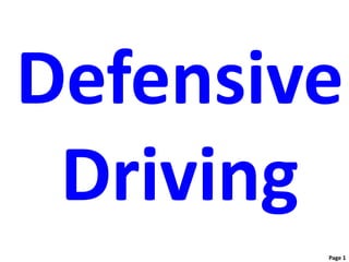 Page 1
Defensive
Driving
 